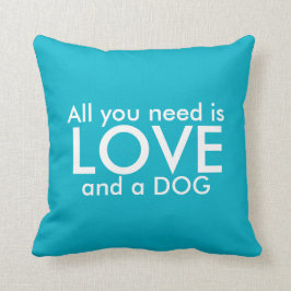Dog Love Pillow - Het enige wat je nodig hebt is l Kussen