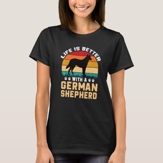 Dog lover gifts - life is better with German Sheph T-shirt (Voorkant)