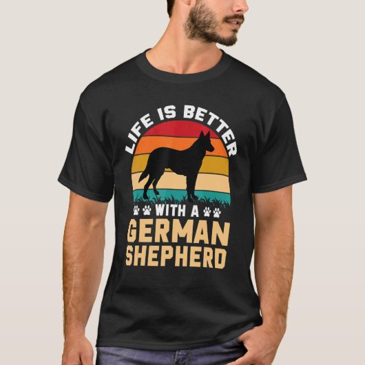 Dog lover gifts - life is better with German Sheph T-shirt (Voorkant)