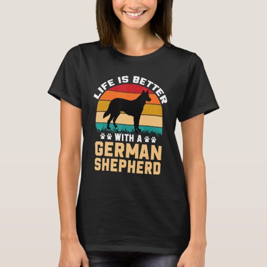 Dog lover gifts - life is better with German Sheph T-shirt (Voorkant)