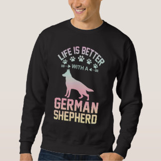 Dog lover gifts - life is better with German Sheph Trui