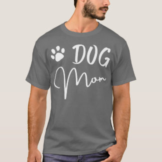 Dog mam Cute Gifts for Women Dog Oowner and Lovers T-shirt