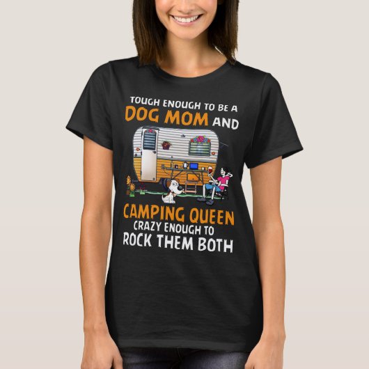 Dog Mam en kampingkoningin T-shirt (Voorkant)