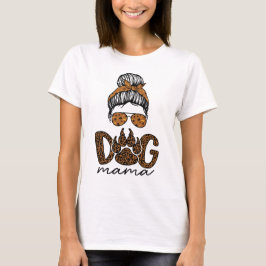 Dog Mama, Dog Mam, mama T-shirt
