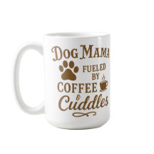 Dog Mama Mug - Fueled by Coffee & Cuddles - Brown