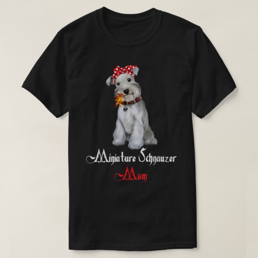 Dog Mama Puppy Mom Miniature Schnauzer T-shirt (Design voorkant)