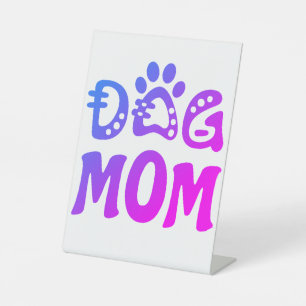 Dog mama reclamebord met voetstuk