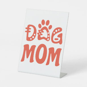 Dog mama reclamebord met voetstuk