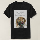 Dog met sproeiers op zijn neus Wat Cookies Greeti T-shirt (Design voorkant)
