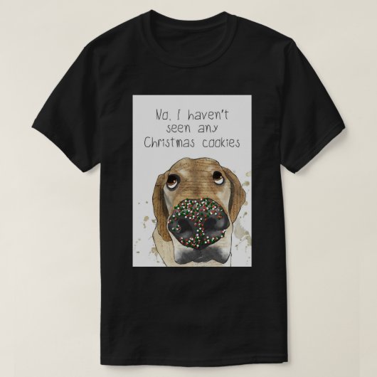 Dog met sproeiers op zijn neus Wat Cookies Greeti T-shirt (Design voorkant)
