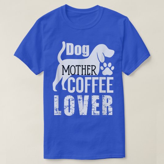 Dog Moeder Koffee Lover Cute T-shirt (Design voorkant)