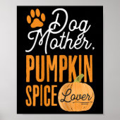 Dog Moeder Pumpkin Spice Lover Cute Herfst Mam Gir Poster (Voorkant)