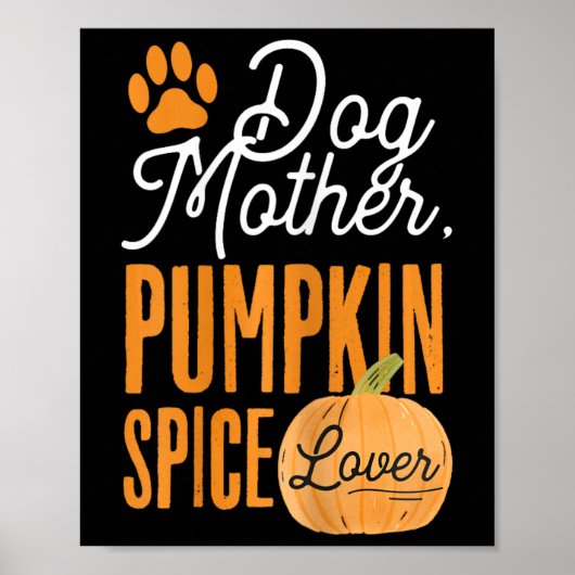 Dog Moeder Pumpkin Spice Lover Cute Herfst Mam Gir Poster (Voorkant)