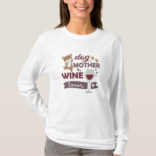 Dog Moeder Wijn Lover Cute Puppy Dogs Red Wine T-shirt