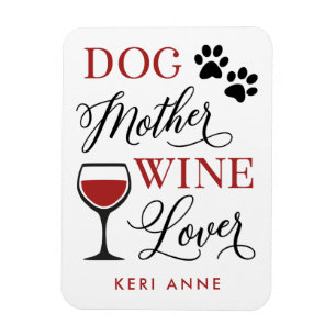 Dog Moeder Wine Lover Cute Quote mama Magneet