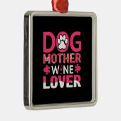 Dog Moeder Wine Lover Metalen Ornament (Rechts)