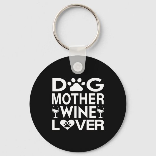 Dog Moeder Wine Lover Sleutelhanger (Voorkant)