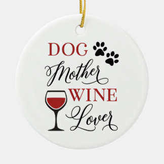 Dog moederwijn Lover Cute Pet Owner Quote Keramisch Ornament