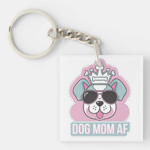 Dog Mom AF - Funny Dog Mom Design Sleutelhanger