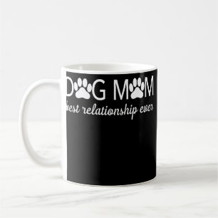 Dog Mom Best Relationship Ever Apparel Koffiemok