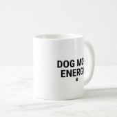 Dog Mom Energy Mug Koffiemok (Voorkant rechts)