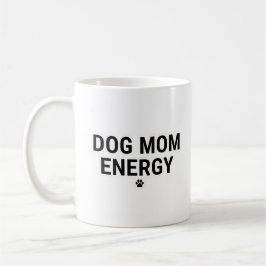Dog Mom Energy Mug Koffiemok