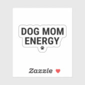 Dog Mom Energy Sticker (Vel)