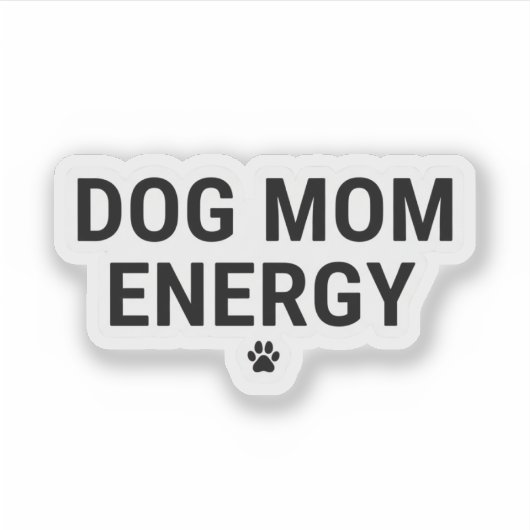 Dog Mom Energy Sticker (Voorkant)