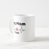 Dog Mom Fuel Mug Koffiemok (Voorkant links)