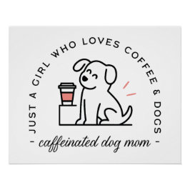 Dog mom funny coffee lovers girly quotes perfect poster