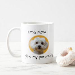 Dog Mom He’s My Personality Cute Dog Design Koffiemok