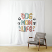 Dog Mom Life - Pawsitively Perfect Collection Wandkleed (In situ)