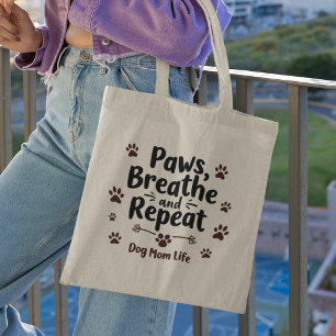 Dog Mom Life - Pootjes, Adem, Herhaal Tote Bag