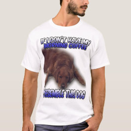 Dog Morning Coffee T-shirt