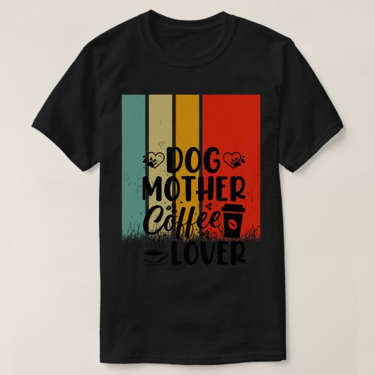 DOG MOTHER COFFE LOVER 4 T-SHIRT (Design voorkant)