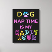 dog nap time is my happy hour canvas afdruk (Voorkant)