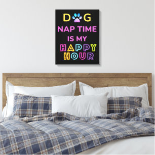 dog nap time is my happy hour canvas afdruk