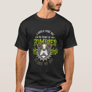 Dog of ik zou je voor Zombies op Sav drukken T-shirt