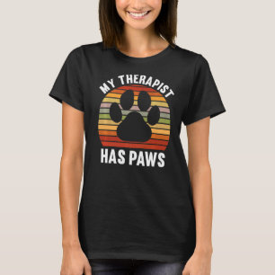 Dog Owner Animal Therapy My Therapist has Paws T-shirt