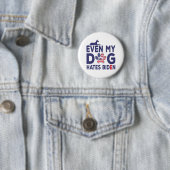 Dog Owner Anti-Biden - Zelfs mijn hond haat Biden  Ronde Button 5,7 Cm (In situ)