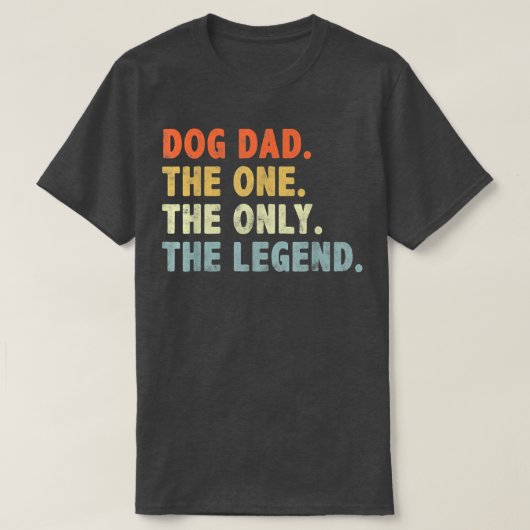 Dog pap de enige legende vaderdag van de hond. t-shirt (Design voorkant)
