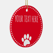 Dog Paw Print Aangepaste Tekst Rood Keramisch Ornament (Rechts)
