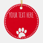 Dog Paw Print Aangepaste Tekst Rood Keramisch Ornament (Voorkant)