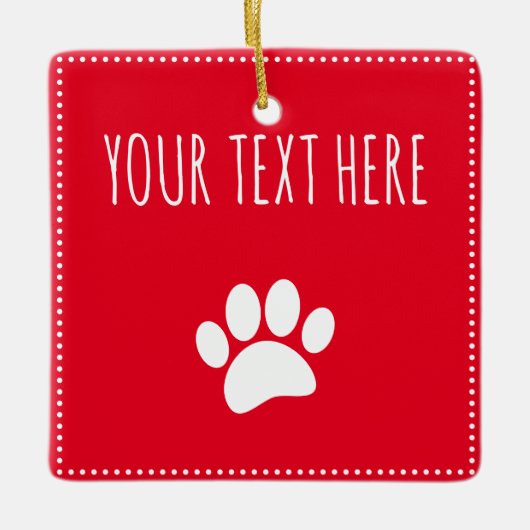 Dog Paw Print Aangepaste Tekst Rood Keramisch Ornament (Voorkant)