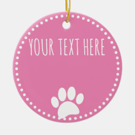 Dog Paw Print aangepaste tekst roze Keramisch Ornament