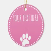 Dog Paw Print aangepaste tekst roze Keramisch Ornament (Links)