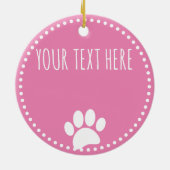 Dog Paw Print aangepaste tekst roze Keramisch Ornament (Achterkant)