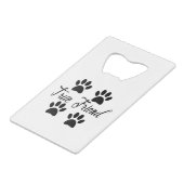 Dog Paw Print True Friends Text Creditkaart Flessenopener (Voorkant Gekanteld)