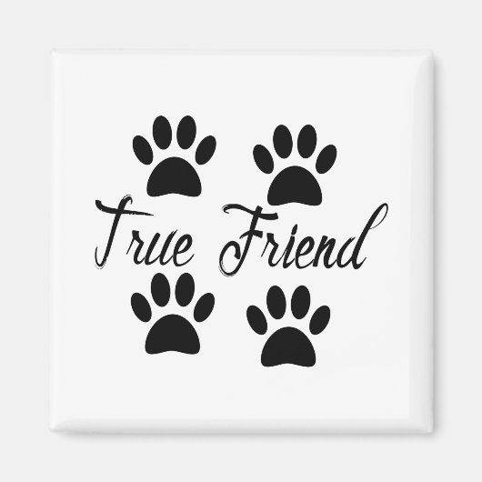 Dog Paw Print True Friends Text Magneet (Voorkant)