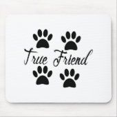 Dog Paw Print True Friends Text Muismat (Voorkant)